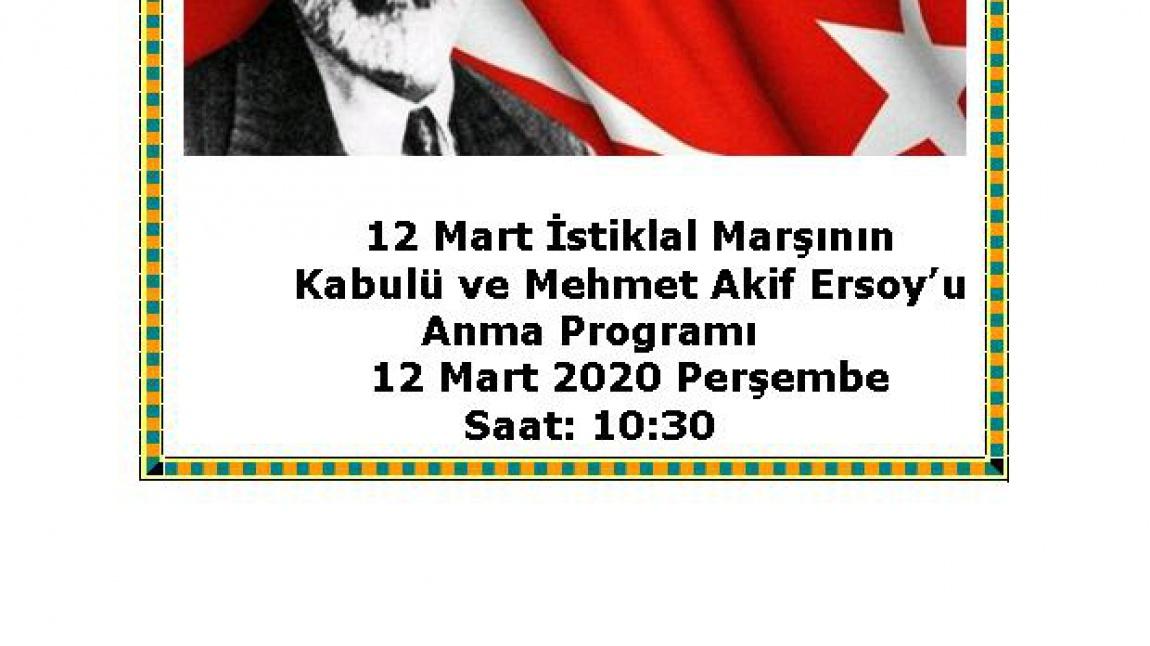 12 Mart İstiklal Marşının Kabulü ve Mehmet Akif Ersoy'u Anma Programımız yarın